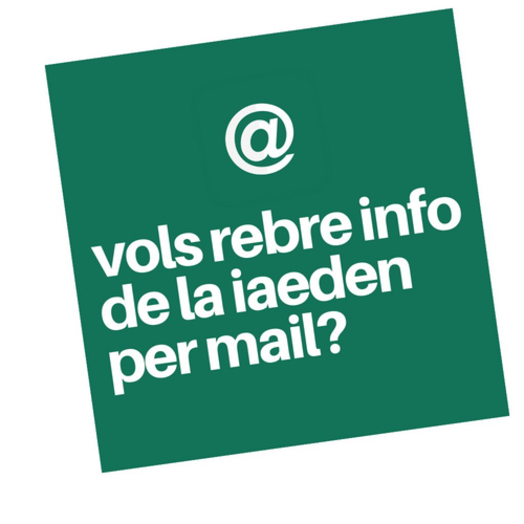 Vols rebre info de la IAEDEN per mail?